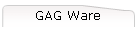 GAG Ware