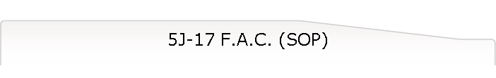5J-17 F.A.C. (SOP)